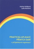 Praktická aplikace přímých daní v příspěvkové organizaci Praktická aplikace přímých daní v příspěvkové organizaci