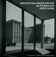 Architektura Hradce Králové na fotografiích Josefa Sudka Architektura Hradce Králové na fotografiích Josefa Sudka