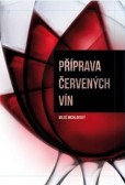 Příprava červených vín Příprava červených vín