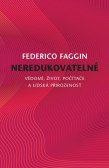 Neredukovatelné - Vědomí, život, počítače a lidská přirozenost