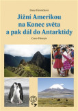 Jižní Amerikou na Konec světa a pak dál do AntarktidyJižní Amerikou na Konec světa a pak dál do Anta Jižní Amerikou na Konec světa a pak dál do AntarktidyJižní Amerikou na Konec světa a pak dál do Anta