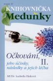 Očkování, jeho účinky, následky a jejich léčba II. Očkování, jeho účinky, následky a jejich léčba II.