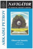 Navigátor: Ne nemocem, stárnutí a umíraní - Obnovení imunity podle učení Strom života Navigátor: Ne nemocem, stárnutí a umíraní - Obnovení imunity podle učení Strom života