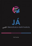 Já aneb Rekonstrukce vlastní hodnoty Já aneb Rekonstrukce vlastní hodnoty