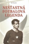 Nešťastná fotbalová legenda Nešťastná fotbalová legenda