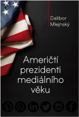 Američtí prezidenti mediálního věku Američtí prezidenti mediálního věku