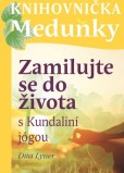 Zamilujte se do života s Kundaliní jógou Zamilujte se do života s Kundaliní jógou