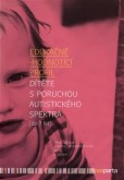 Edukačně - hodnotící profil dítěte s poruchou autistického spektra (do 7 let) Edukačně - hodnotící profil dítěte s poruchou autistického spektra (do 7 let)