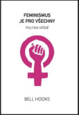 Feminismus je pro všechny Feminismus je pro všechny
