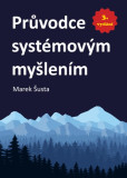 Průvodce systémovým myšlením (3. vydání) Průvodce systémovým myšlením (3. vydání)