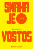 Snaha je patrná – docufiction o Vosto5 Snaha je patrná – docufiction o Vosto5