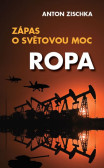 Ropa - Zápas o světovou moc Ropa - Zápas o světovou moc