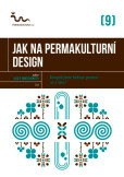 Jak na permakulturní design Jak na permakulturní design