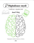 Digitalizace mysli (Vzdělávání v digitální době) Digitalizace mysli (Vzdělávání v digitální době)