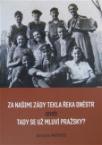 Za našimi zády tekla řeka Dněstr Za našimi zády tekla řeka Dněstr