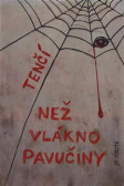 Tenčí než vlákno pavučiny Tenčí než vlákno pavučiny