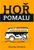 Hoř pomalu Hoř pomalu
