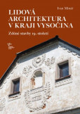 Lidová architektura v kraji Vysočina Lidová architektura v kraji Vysočina