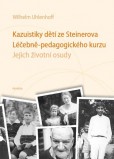 Kazuistiky dětí ze Steinerova Léčebně-pedagogického kurzu Kazuistiky dětí ze Steinerova Léčebně-pedagogického kurzu