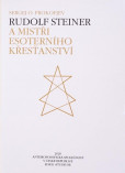 Rudolf Steiner a Mistři esoterního křesťanství Rudolf Steiner a Mistři esoterního křesťanství