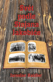 Svět podle Stojana Jakobice Svět podle Stojana Jakobice