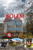 Na kole kolem Litvy, Estonska a Lotyšska Na kole kolem Litvy, Estonska a Lotyšska