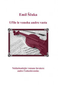 Uľile le vonoha andro vasta Uľile le vonoha andro vasta