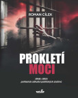 Prokletí moci 1948-1953: pohled do zákulisí politických zločinů Prokletí moci 1948-1953: pohled do zákulisí politických zločinů