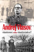 Andrej Vlasov: Vlastenec nebo vlastizrádce Andrej Vlasov: Vlastenec nebo vlastizrádce
