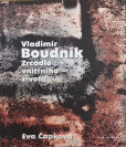 Vladimír Boudník: Zrcadlo vnitřního života Vladimír Boudník: Zrcadlo vnitřního života