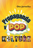 Propaganda v POP kultuře Propaganda v POP kultuře