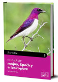 Chováme majny, špačky a leskoptve Chováme majny, špačky a leskoptve