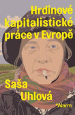 Hrdinové kapitalistické práce v Evropě Hrdinové kapitalistické práce v Evropě