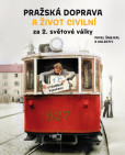 Pražská doprava a život civilní za 2. světové války Pražská doprava a život civilní za 2. světové války