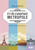 Čtyři evropské metropole: kulturologické obzory Čtyři evropské metropole: kulturologické obzory