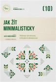 Jak žít minimalisticky Jak žít minimalisticky