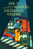 Jak Husserl zachránil vědomí Jak Husserl zachránil vědomí