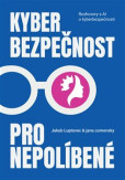 Kyberbezpečnost pro nepolíbené Kyberbezpečnost pro nepolíbené