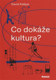 Co dokáže kultura? Co dokáže kultura?