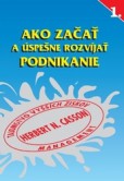 Ako začať a úspešne rozvíjať podnikanie Ako začať a úspešne rozvíjať podnikanie