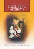 Slúžil Bohu aj ľuďom Slúžil Bohu aj ľuďom