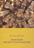 Praktický odchov včelích matiek Praktický odchov včelích matiek