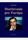 Dozrievanie pre Európu Dozrievanie pre Európu