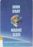 Marné iluze - Falešné představy globálního kapitalizmu Marné iluze - Falešné představy globálního kapitalizmu