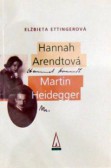Hannah Arendtová - Martin Heidegger Hannah Arendtová - Martin Heidegger