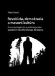 Revolucia, demokracia a masova kultrura Revolucia, demokracia a masova kultrura