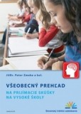 VŠEOBECNÝ PREHĽAD na prijímacie skúšky na vysoké školy