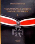 Vyznamenania a bojové odznaky Tretej ríše I. Vyznamenania a bojové odznaky Tretej ríše I.