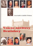 Vzácne návštevy Bratislavy Vzácne návštevy Bratislavy