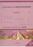 Komunikuji ve francouzštině 1.díl + DVD (dle Společného evropského referenčního rámce B1-B2) Komunikuji ve francouzštině 1.díl + DVD (dle Společného evropského referenčního rámce B1-B2)